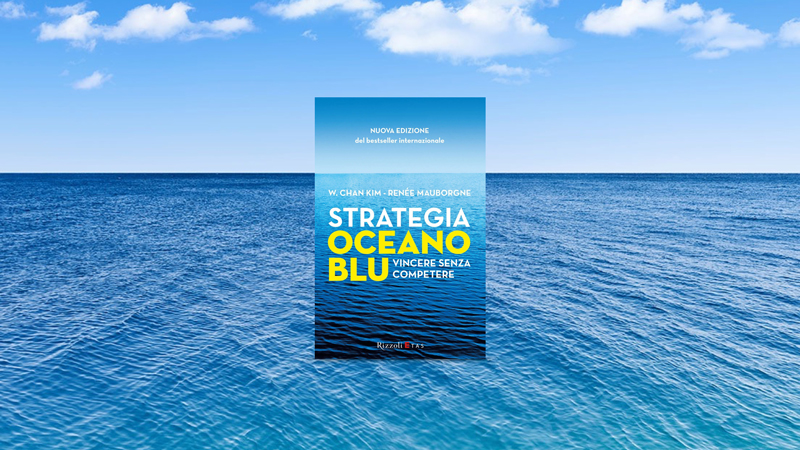 Le nostre letture: Strategia Oceano Blu. Vincere senza competere