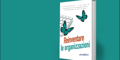 Le nostre letture: Reinventare le organizzazioni. Come creare organizzazioni ispirate al prossimo stadio della consapevolezza umana